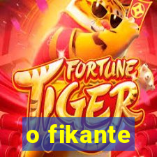 o fikante