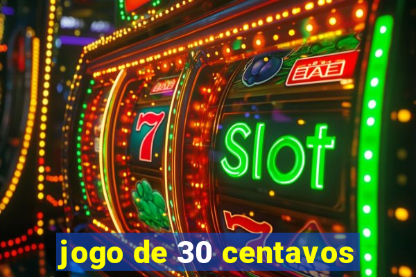 jogo de 30 centavos