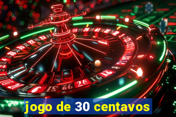 jogo de 30 centavos