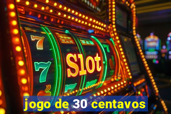 jogo de 30 centavos