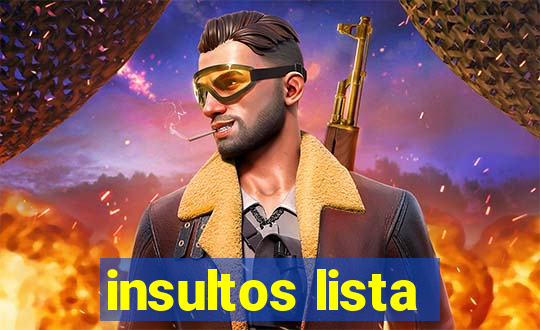 insultos lista