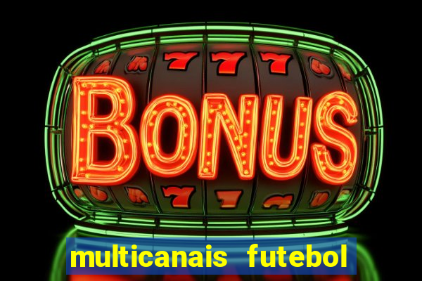 multicanais futebol real madrid