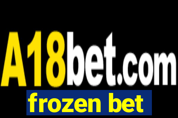 frozen bet