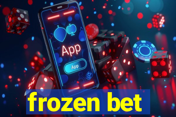 frozen bet