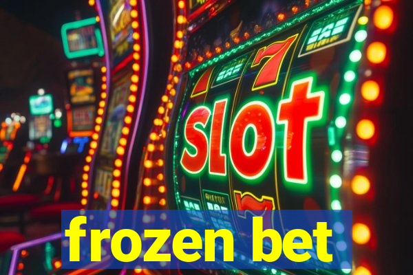 frozen bet