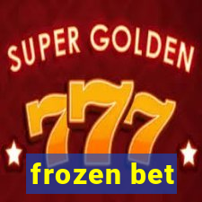 frozen bet