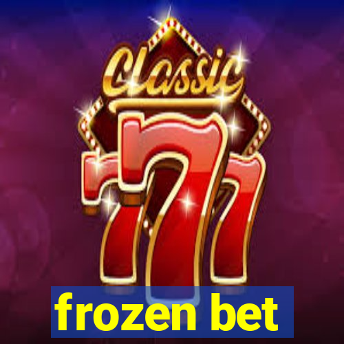 frozen bet