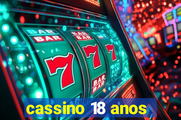 cassino 18 anos