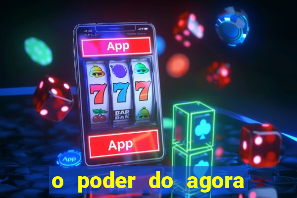 o poder do agora pdf google drive