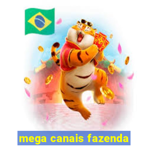 mega canais fazenda