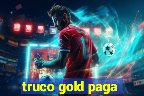 truco gold paga