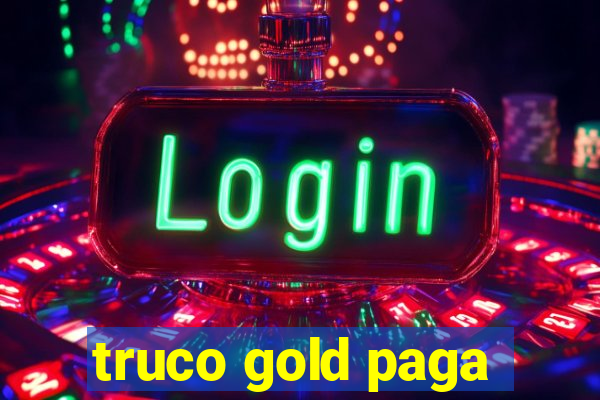 truco gold paga