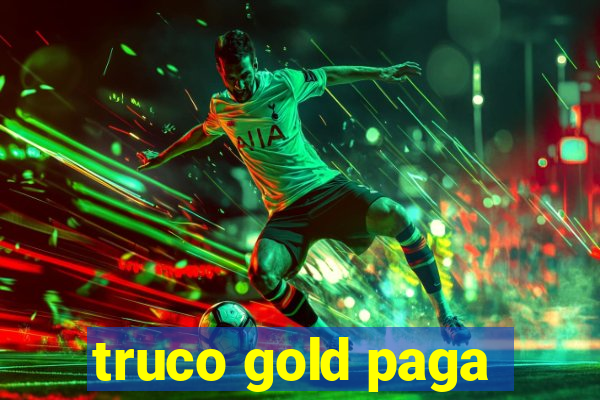 truco gold paga