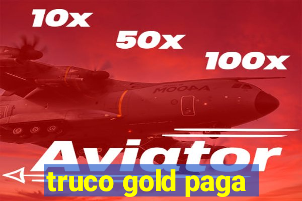 truco gold paga