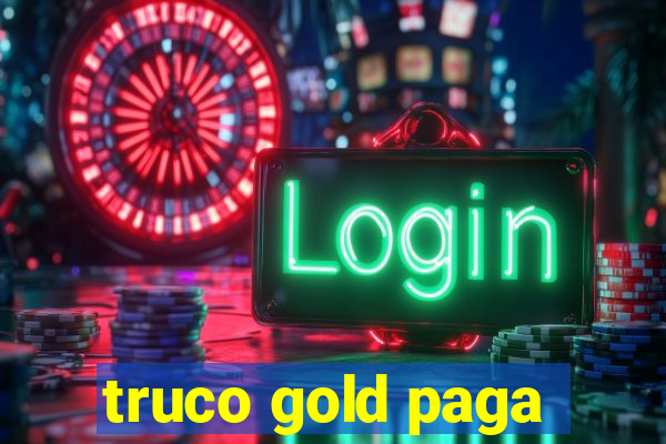 truco gold paga