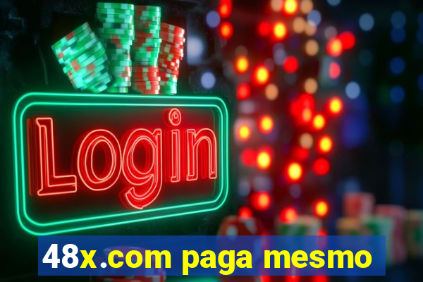 48x.com paga mesmo