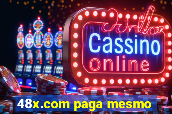 48x.com paga mesmo