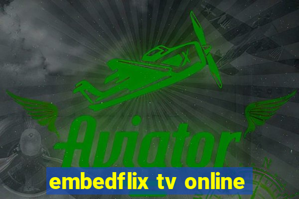 embedflix tv online