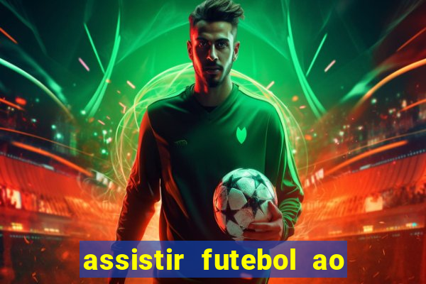 assistir futebol ao vivo sem travar