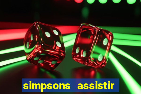 simpsons assistir online dublado