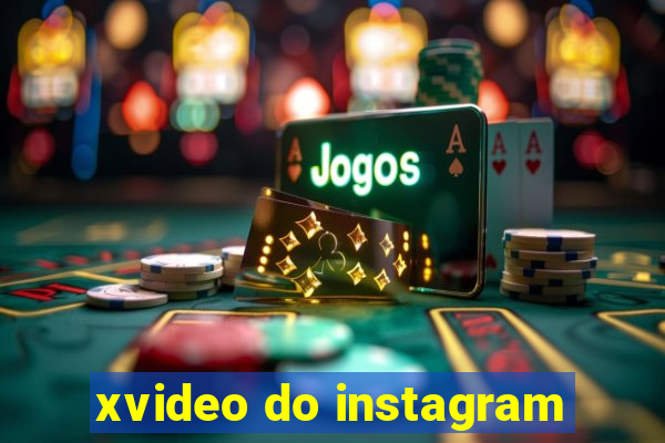 xvideo do instagram