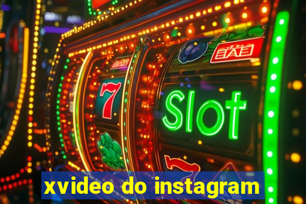 xvideo do instagram