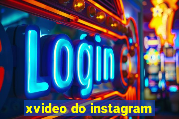 xvideo do instagram