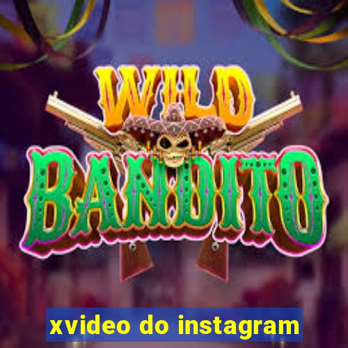 xvideo do instagram