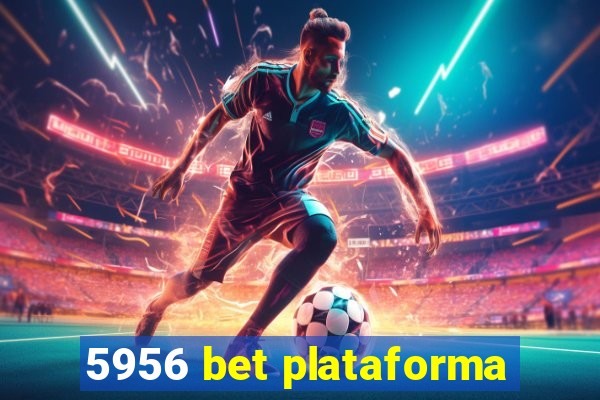 5956 bet plataforma