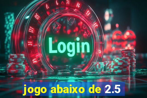 jogo abaixo de 2.5