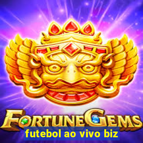 futebol ao vivo biz