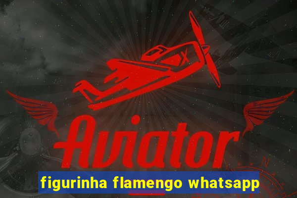 figurinha flamengo whatsapp