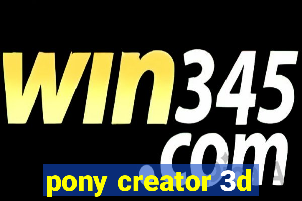 pony creator 3d