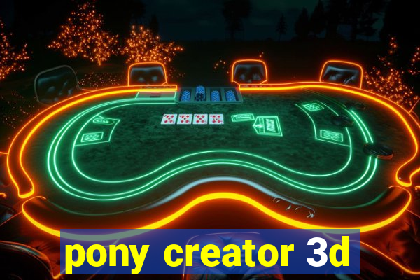 pony creator 3d