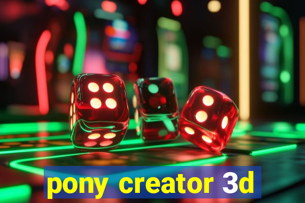 pony creator 3d