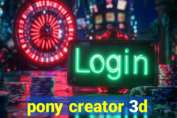 pony creator 3d