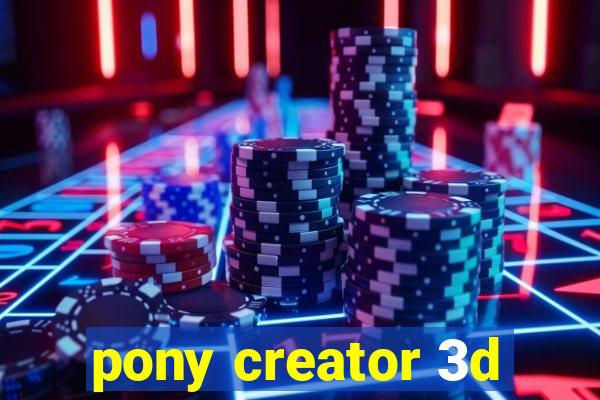 pony creator 3d