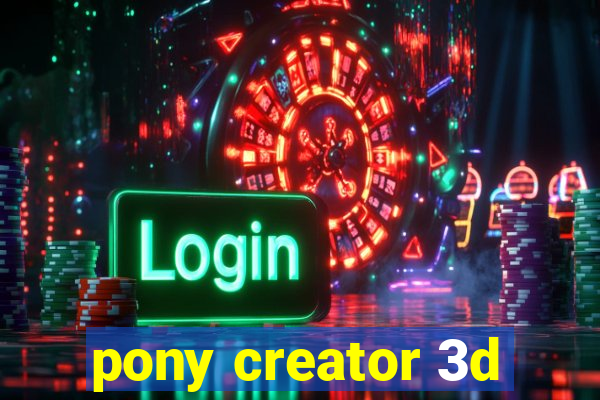 pony creator 3d