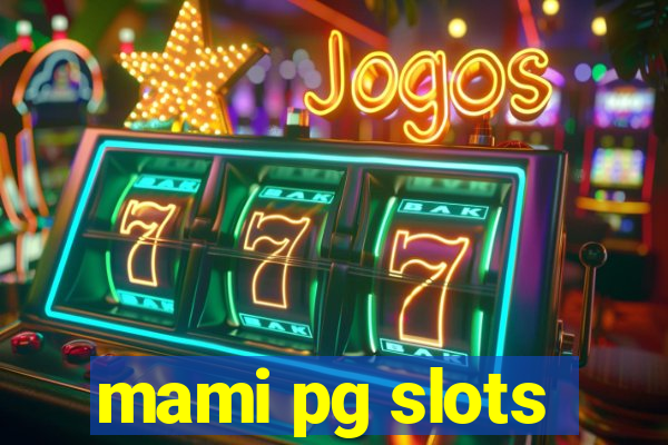 mami pg slots