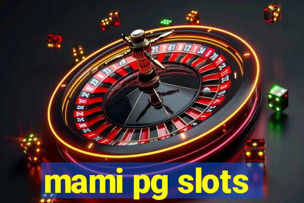 mami pg slots