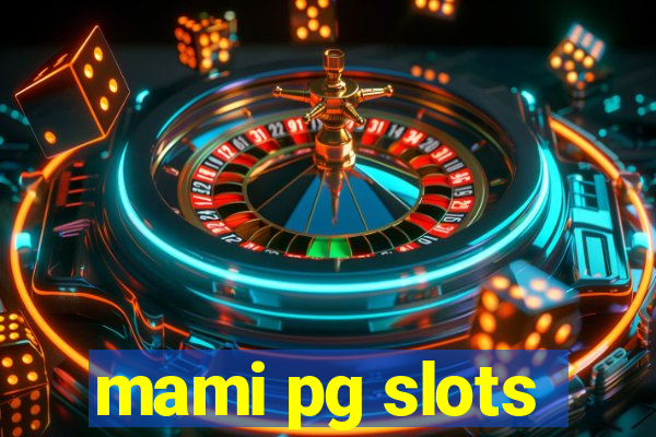 mami pg slots