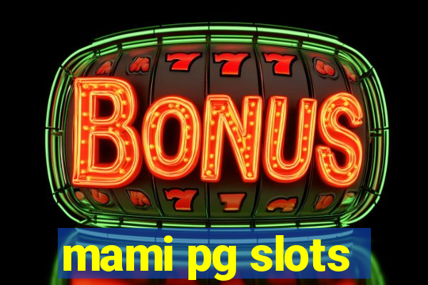 mami pg slots