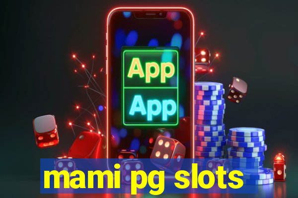 mami pg slots