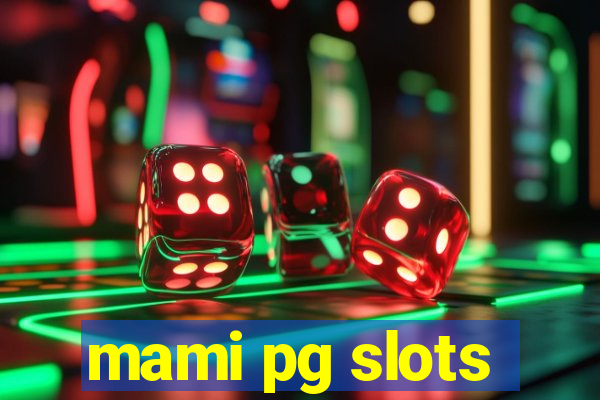 mami pg slots