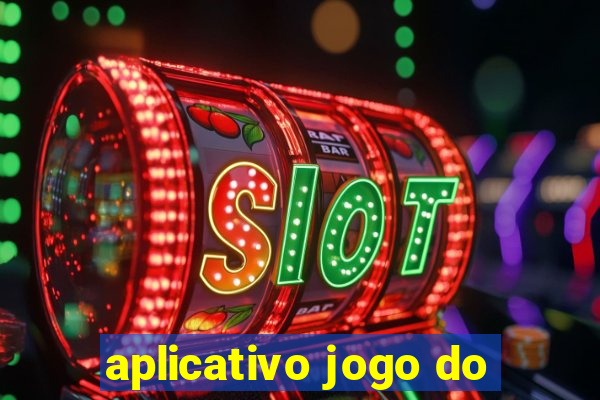 aplicativo jogo do