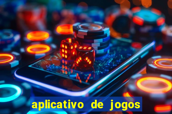 aplicativo de jogos para ganhar dinheiro grátis