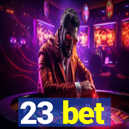 23 bet