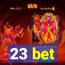 23 bet