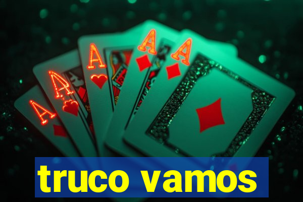 truco vamos