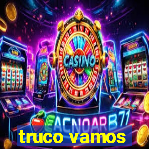 truco vamos